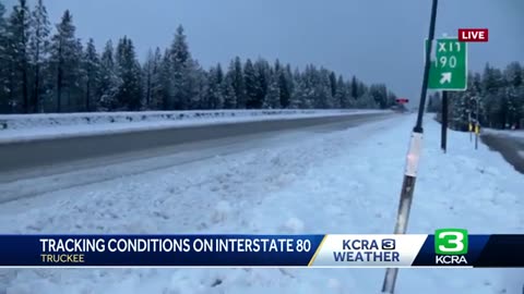 NorCal weather impacts | Snow shuts down roadways in Sierra, rain covers Valley