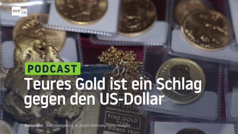 Teures Gold ist ein Schlag gegen den US-Dollar