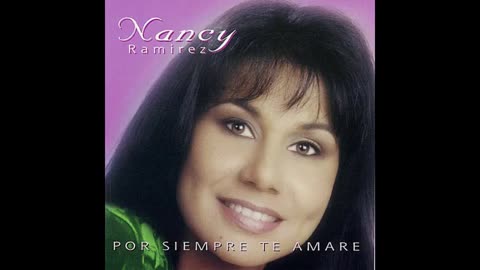 Nancy Ramírez - Por Siempre Te Amare - Album Completo.