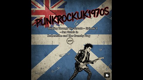 Drifting Through The Streets - Episode 1 - Sex Pistols in Rotherhithe and The Crunchy Frog