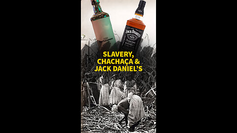 SLAVERY, CHACHAÇA & JACK DANIEL’S