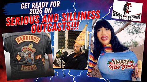 Get Ready for 2025 on Serious and Silliness Outcasts!