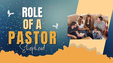 The Role of a Pastor