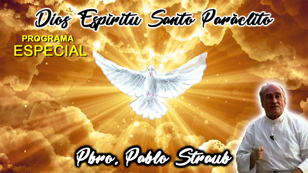 Dios Espíritu Santo Paráclito - Padre Pablo Straub