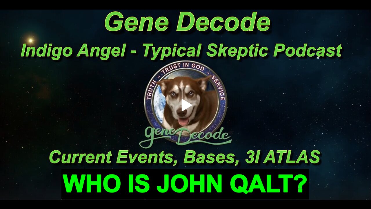 Gene Decode-Indigo Angel-Typical Skeptic Podcast-Current Events, Bases, 3I Atlas. WHO IS JOHN QALT?
