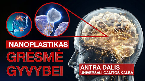 Nanoplastikas. Grėsmė gyvybei 2 dalis | Universali gamtos kalba