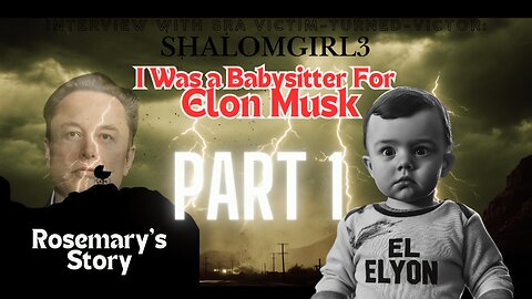 I Was A Babysitter for Elon Musk - Rosemary's Story p.1 of 2