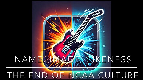 Name Image Likeness (NIL) - the end of NCAA culture PT I