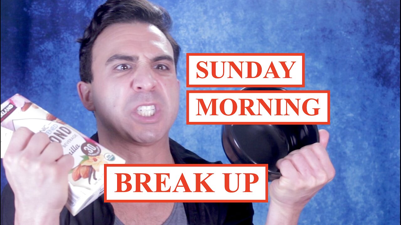 SUNDAY MORNING BREAK UP