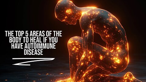 The top 5 areas of the body to heal if you have autoimmune disease | Health & Medicine