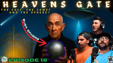 🛸 Heaven’s Gate & the BUGA Sphere: Did They Unlock a Portal to the Next Level? | Camspiracies Ep. 18