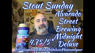 Stout Sunday: Alvarado Street Brewing Midnight Deluxe Imperial Pastry Stout 4.75/5*