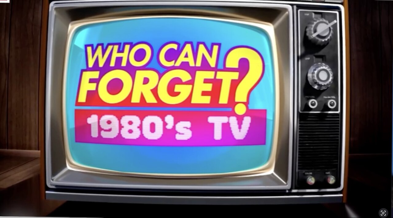 Who Can Forget? 1980's TV (FOX NATION)