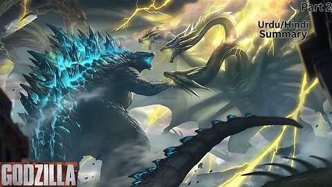 Godzilla Part 2 Full Movie Explained in Hindi Urdu | Giant Monster Destruction & Deadliest Story