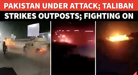 BREAKING: Afghan Taliban Strikes Pakistan; Heavy Fighting On 7 Border Points Along Durand Line