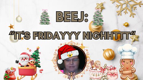 Beej: "It's Fridayyy Nighhttt" Do We Have Crama Or True Crime?