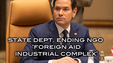 State Dept. Ending NGO Foreign Aid Industrial Complex