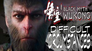 DIFFICULT CIRCUMSTANCES: Black Myth Wukong Gameplay Part 7 I Marvel Cosmic Invasion