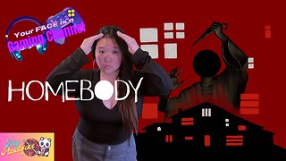 Your FACE is a Gaming Channel! | Homebody
