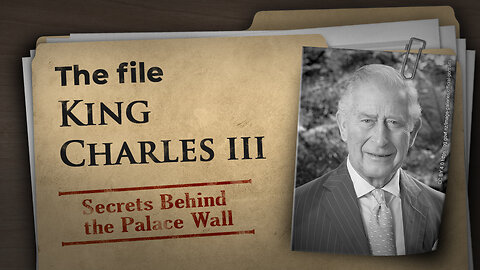 The King Charles III File – Revelations Behind the Palace Wall
