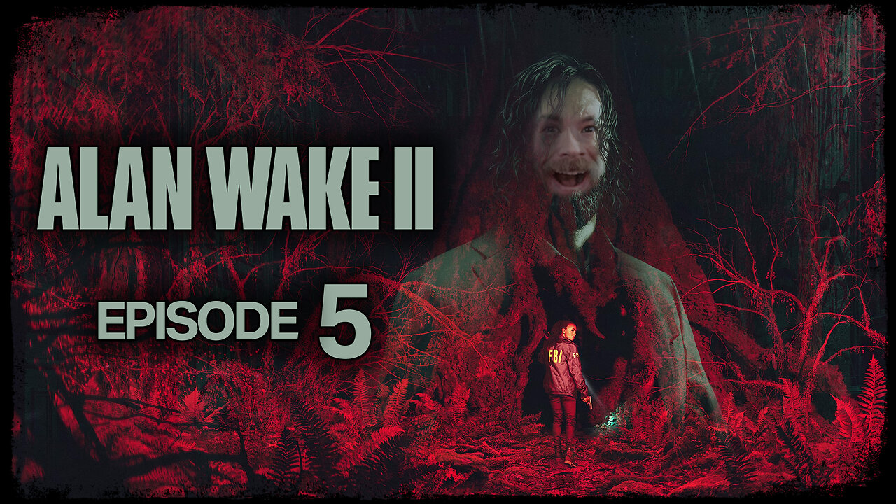 Alan Wake 2 // Episode 5 // WOLF OF THE WOODS // Gameplay Walkthrough
