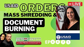 USAID Acting Director Orders Mass Shredding & Burning of Documents [EP 4471-8AM]