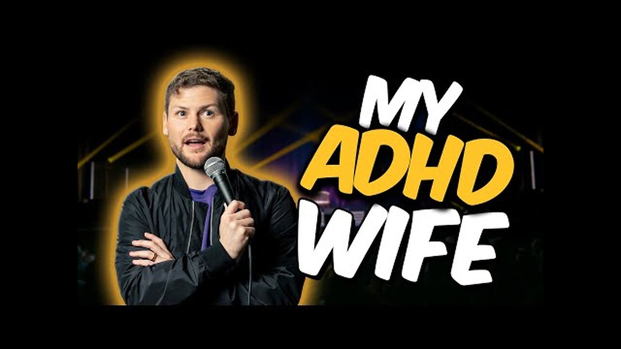 Comedy stand up dating a guy with attention deficit disorder