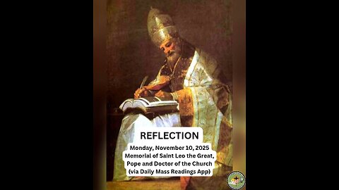 (Reflection) Monday, November 10, 2025 Memorial of Saint Leo the Great, Pope and Doctor of the