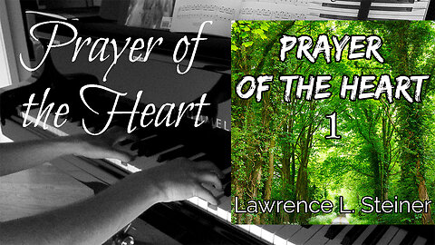 𝑃𝑅𝐴𝑌𝐸𝑅 𝑂𝐹 𝑇𝐻𝐸 𝐻𝐸𝐴𝑅𝑇 | Prayer of the Heart - Vol. 1 – Original Piano Music