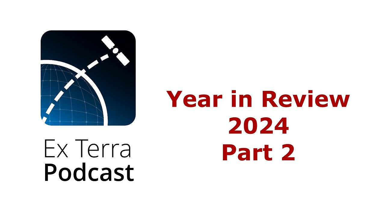 The Ex Terra Podcast 2024 in Review Pt II