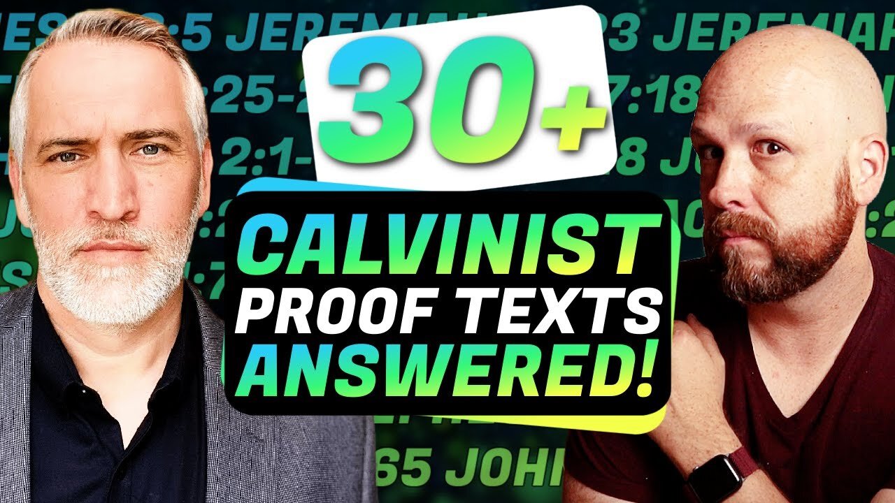 30+ "CALVINIST" Texts EXPLAINED!