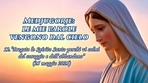 (10 OTTOBRE 2025) – PADRE LIVIO FANZAGA: “MEDJUGORJE: LE MIE PAROLE VENGONO DAL CIELO” =12. ⭐'Pregate lo Spirito Santo perché vi colmi del coraggio e dell'abbandono'=/|🙏🙏🙏|\ 🛑NON TEMETE IL DISPREZZO DEGLI ALTRI...