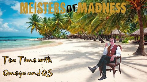 Tea Time with Omega & QS