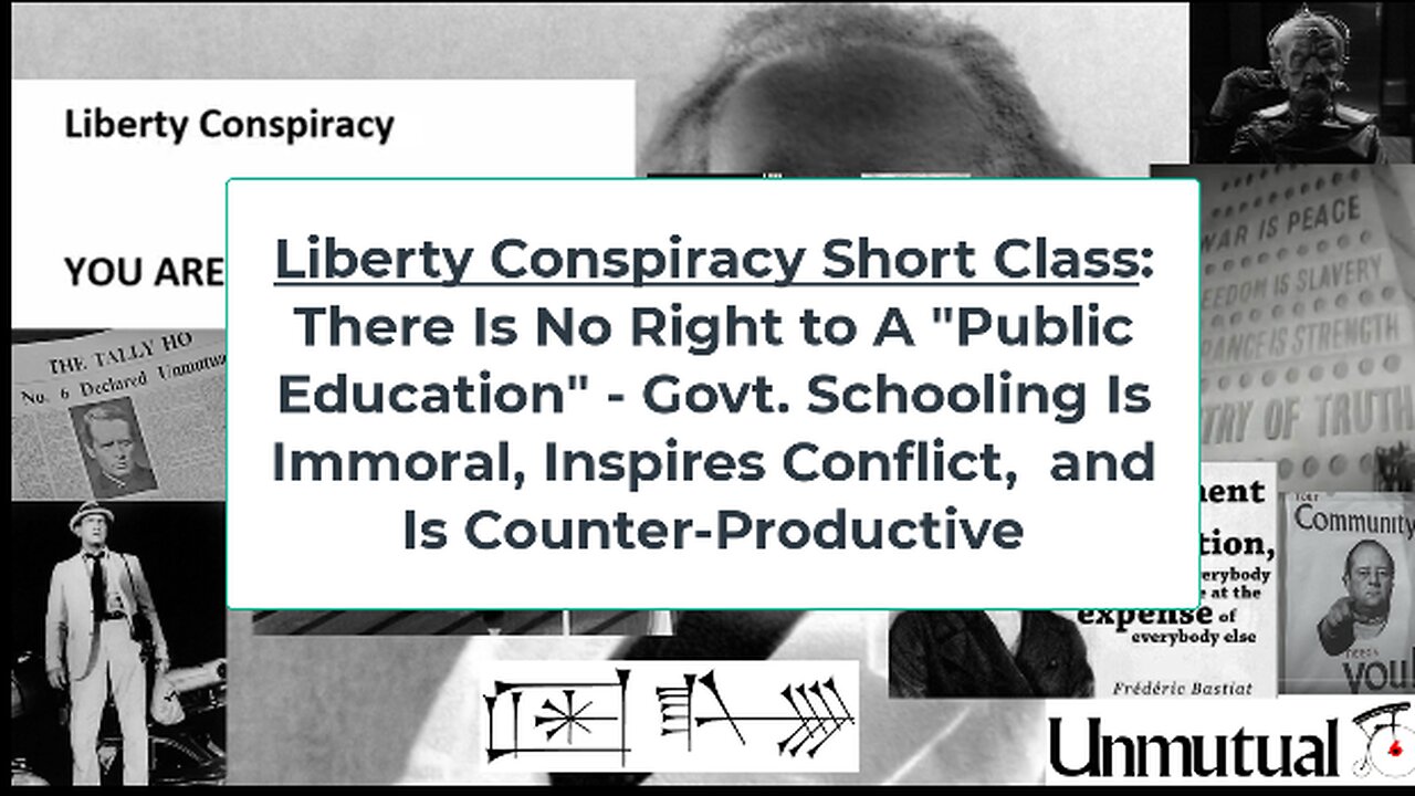 Liberty Conspiracy Short Class: There's No Right to Govt Education, It's Immoral, Impractical