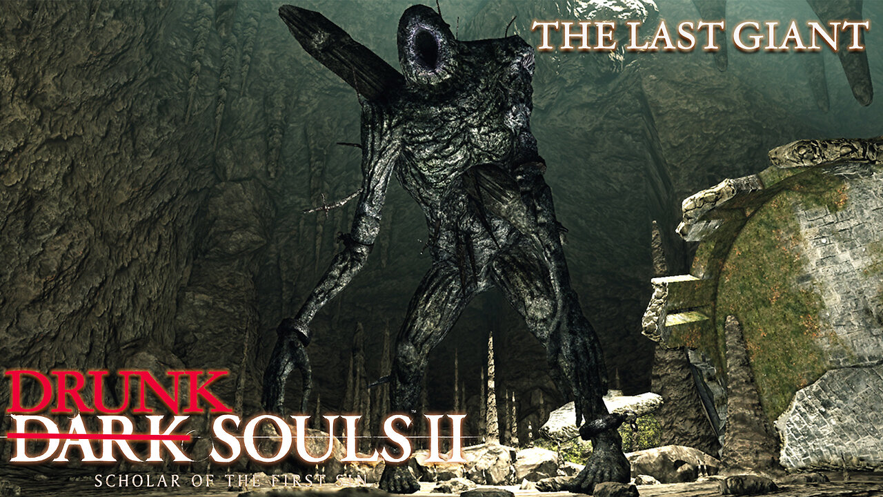 Drunk Souls 2 - The Last Giant Breaks Me (Dark Souls 2 - Full Boss Attempts)
