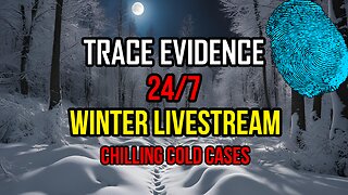 24/7 Unsolved Cases - Trace Evidence Podcast