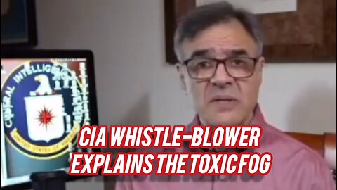 CIA Whistleblower Exposes what the Chemical Fog is!