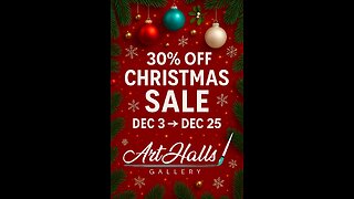 30% Christmas Sale • Dec 3–25 — ArtHalls Gallery