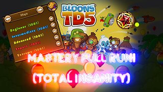 BTD 5 - MASTERY MODE FULL RUN (TOTAL INSANITY!)