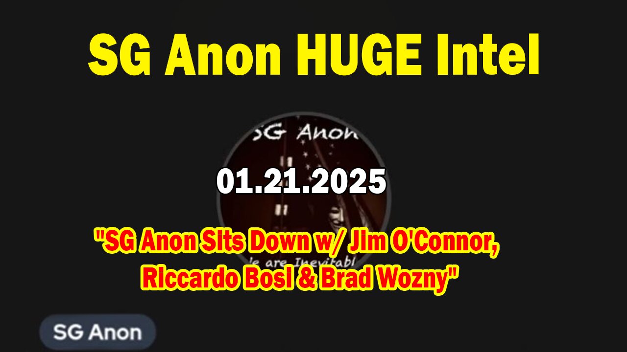 SG Anon HUGE Intel 01.21.25: "SG Anon Sits Down w/ Jim O'Connor, Riccardo Bosi & Brad Wozny"