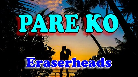 Pare ko - Eraserheads | Karaoke