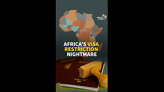 AFRICA'S VISA RESTRICTION NIGHTMARE