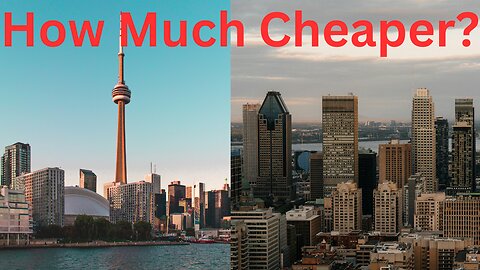 Montreal vs Toronto: Which City Is More Affordable in 2025?