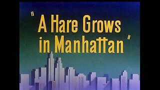 Merrie Melodies - Bugs Bunny - A Hare Grows in Manhattan (1947, animated short)