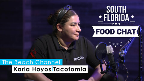 South Florida Food Chat I Karla Hoyos of Tacotomia