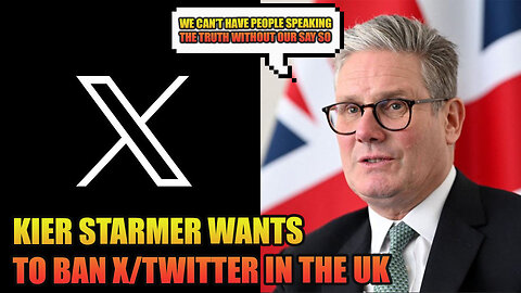 Free speech under attack? Kier Starmer wants X/Twitter banned in the UK