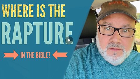 Where Is The Rapture In The Bible? 🤔 ~ By Watchman River