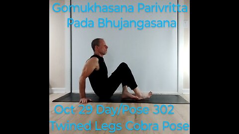 Gomukhasana Parivritta Pada Bhujangasana / Twined Legs Cobra Pose