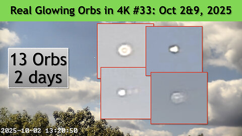 Real Glowing Orbs in 4K #33 October 2&9, 2025, Wash. DC.