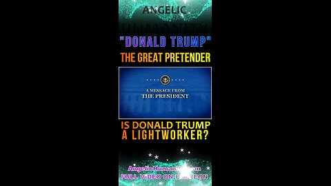 The Great Pretender - Is Donald Trump a Lightworker?